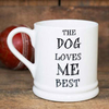 Dog Loves Me Best Mug