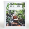 Wild At Home - How to Style and Care For Beautiful Plants