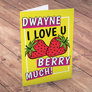 Personalised Card - I Love You Berry Much