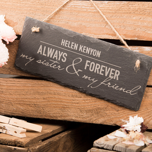 Personalised Hanging Slate Sign - My Sister,  Always & Forever