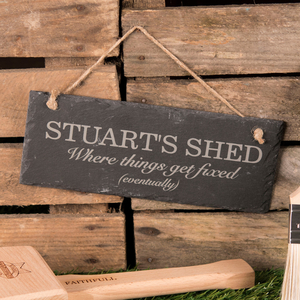 Personalised Hanging Slate Sign - Where Things Get Fixed,  Eventually