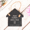 Personalised Small House Slate Keepsake - Home Is Where Mum Is