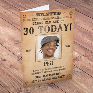 Photo Upload Card - Wanted,  Birthday Today! (30th)
