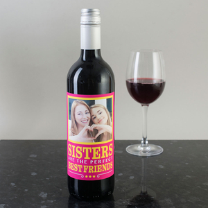 Photo Upload Wine - Sisters Make The Best Friends