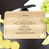 Cheese Makes Life Better... Cheeseboard