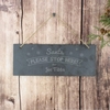 Santa Please Stop Here... Hanging Slate Plaque