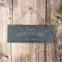 Santa Please Stop Here... Hanging Slate Plaque
