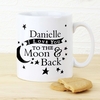 To the Moon and Back... Mug