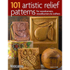 Fox Chapel Publishings 101 Artistic Relief Patterns for Woodcarvers,  Woodburners & Crafters