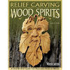 Fox Chapel Publishings A Woodcarving Illustrated Book: Relief Carving Wood Spirits