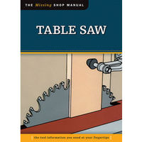Fox Chapel Publishings The Missing Shop Manual: Table Saw