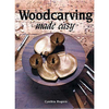 GMC Publications Woodcarving Made Easy