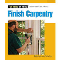 Taunton For Pros By Pros: Finish Carpentry