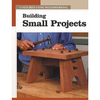 Taunton The New Best of Fine Woodworking: Building Small Projects