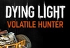 Dying Light - Volatile Hunter Bundle DLC Steam CD Key