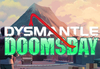 DYSMANTLE - Doomsday DLC Steam CD Key