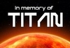 In memory of TITAN Steam CD Key