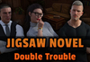 Jigsaw Novel - Double Trouble Steam CD Key