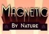 Magnetic By Nature Steam CD Key