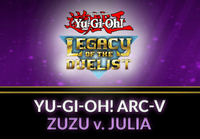 Yu-Gi-Oh! Legacy of the Duelist - ARC-V: Zuzu v. Julia DLC Steam CD Key
